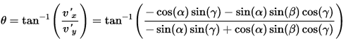 theta = atan((v'_x)/(v'_y)) = atan((-cos(alpha)sin(gamma)-sin(alpha)sin(beta)cos(gamma))/(-sin(alpha)sin(gamma)+cos(alpha)sin(beta)cos(gamma)))