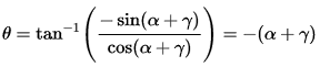 theta = atan(-sin(alpha+gamma)/cos(alpha+gamma)) = -(alpha+gamma)